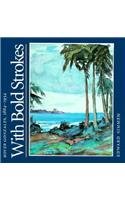 With Bold Strokes: Boyer Gonzales: Boyer Gonzales, 1864-1934 / Edward Simmen.