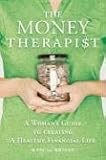 The Money Therapist: A Woman's Guide to Creating A Healthy Financial Life