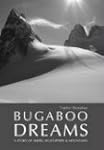 Bugaboo Dreams: A Story of Skiers, He...