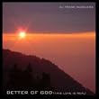 Better of God (This Love is Real)