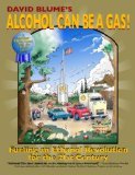 Alcohol Can Be a Gas!: Fueling an Ethanol Revolution for the 21st Century