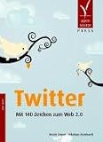 Twitter. Mit 140 Zeichen zum Web 2.0