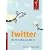 Twitter. Mit 140 Zeichen zum Web 2.0