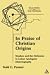 In Praise of Christian Origins: Stephen and the Hellenist in Lukan Apologetic Histiography (Emory Studies in Early Christianity)