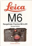 Leica M6 - Rangefinder Practice M6 to M1 - Revised edition