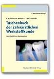 Taschenbuch der zahnärztlichen Werkstoffkunde: Vom Defekt zur Restauration