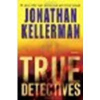 True Detectives: A Novel by Kellerman, Jonathan [Ballantine Books,2009] (Hardcover) [Hardcover]