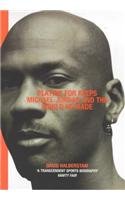 Playing for Keeps: Michael Jordan and the World He Made, by David Halberstam