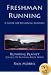 Freshman Running - A Guide for Beginning Runners (Running Planet College of Running)