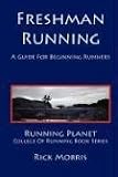 Freshman Running - A Guide for Beginning Runners (Running Planet College of Running)