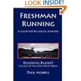 Freshman Running - A Guide for Beginning Runners (Running Planet College of Running) by  Rick Morris