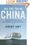 All the Tea in China: How to Buy, Sell, and Make Money on the Mainland