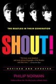 Shout! The Beatles in Their Generation by Philip Norman (2013) Hardcover Shout! The Beatles in Their Generation by Philip Norman (2013) Hardcover