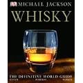 Whisky: The definitive world guide to scotch, bourbon and whiskey