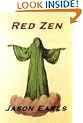 Red Zen: A Novel of Extreme and Bizarre Adventure In Which a Mystical Book on Buddhism Changes the Hero's Life