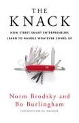 The Knack: How Street-smart Entrepreneurs Learn to Handle Whatever Comes Up