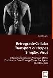 Retrograde Cellular Transport ofHerpes Simplex Virus: Interactions between Viral and Motor Proteins - a Gene Therapy Vector for Spinal Cord Disease?