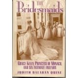 Bridesmaids: Grace Kelly, Princess of Monaco, and Six Intimate Friends