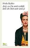 Jetzt, wo Du mich verl��t, liebe ich dich mehr denn je. Briefe und andere Schriften title=