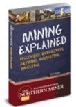 Mining Explained: Discovery, Extraction, Refining, Marketing, Investing