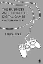 The Business and Culture of Digital Games: Gamework and Gameplay