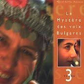 Le Mystère des Voix Bulgares, Vol. 3 by Bulgarian State Radio & Television Female Vocal Choir