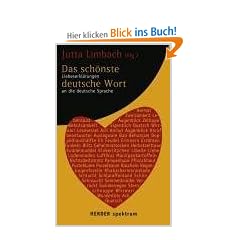 Das sch�nste deutsche Wort: Liebeserkl�rungen an die deutsche Sprache (HERDER spektrum)