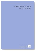 A History of Science: (V. 1) (1904-10)