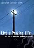 Live a Praying Life: Open Your Life to God's Power and Provision under Worship in The Books Store