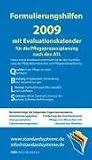 Formulierungshilfen 2009 für die Pflegeprozessplanung nach den ATL: mit Evaluationskalender 2009, berücksichtigt 5 Expertenstandards