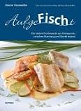 Aufgefischt: Die besten Fischrezepte aus Restaurants zwischen Hamburg und Nordfriesland - Marion Kiesewetter