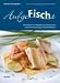 Bücher : Aufgefischt: Die besten Fischrezepte aus Restaurants zwischen Hamburg und Nordfriesland