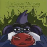 The Clever Monkey: A Folktale from West Africa (Story Cove: a World of Stories)