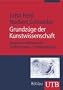 Grundz�ge der Kunstwissenschaft: Gegenstandsbereiche - Institutionen - Problemfelder (Uni-Taschenb�cher M)