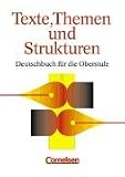 Texte, Themen und Strukturen. Neue Ausgabe, neue Rechtschreibung. Deutschbuch für die Oberstufe