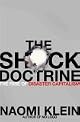 The Shock Doctrine: The Rise of Disaster Capitalism by Editor-Naomi Klein