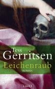 Leichenraub: Roman by Tess Gerritsen