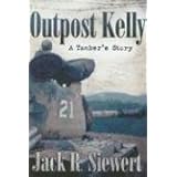 Outpost Kelly: A Tanker's Story