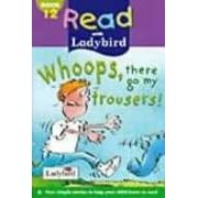 Whoops, There Go My Trousers! (Read with Ladybird)
