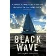 Black Wave: A Family's Adventure at Sea and the Disaster That Saved Them