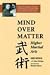 Mind Over Matter: Higher Martial Arts