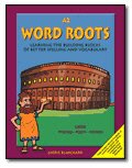 Word Roots: Level A; Book 2: Learning the Building Blocks of Better Spelling and Vocabulary (Word Roots)