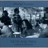 Now & Then: Tribute to Bill Evanspar Mitchel Forman