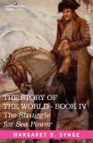 THE STRUGGLE FOR SEA POWER, Book IV of The Story of the World