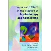 Values And Ethics In The Practice of Psychotherapy And Counselling