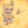 I Will Make Music To The Lord