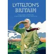 Lyttelton's Britain: A User's Guide to the British Isles as Heard on BBC Radio's "I'm Sorry I Haven't A Clue"