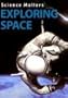 Exploring Space (Science Matters)