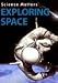 Exploring Space (Science Matters Space Science)