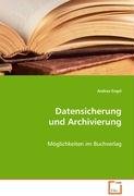 Datensicherung und Archivierung: Möglichkeiten im Buchverlag